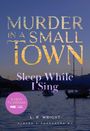 L R Wright: Sleep While I Sing: Murder in a Small Town, Buch