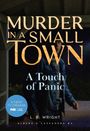 L R Wright: A Touch of Panic: Murder in a Small Town, Buch