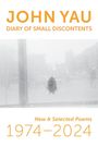 John Yau: Diary of Small Discontents, Buch
