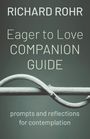 Richard Rohr: Eager to Love Companion Guide, Buch