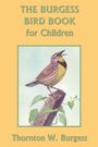 Thornton W. Burgess: The Burgess Bird Book for Children (Color Edition) (Yesterday's Classics), Buch