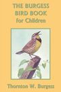 Thornton W. Burgess: The Burgess Bird Book for Children (Black and White Edition) (Yesterday's Classics), Buch