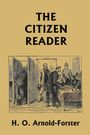 H. O. Arnold-Forster: The Citizen Reader (Yesterday's Classics), Buch