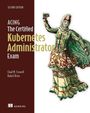 Chad Crowell: Acing the Certified Kubernetes Administrator Exam, Second Edition, Buch
