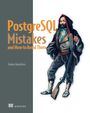 Jimmy Angelakos: PostgreSQL Mistakes and How to Avoid Them, Buch