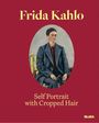 Oben steht "Frida Kahlo". Unten "Self Portrait with Cropped Hair". In der Mitte ein Gemälde von Frida Kahlo mit kurzem Haar.