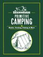 "The Backwoodsman Primitive Camping: Shelter, Cooking, Fishing & More." Illustration eines einfachen Zelts bei einem Baum.