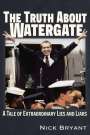 Nick Bryant: The Truth about Watergate, Buch