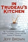 Jeff Brown: Trudeau's Kitchen, Buch