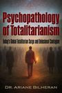 „Psychopathology of Totalitarianism“ und „Dr. Ariane Bilheran“. Illustration: Mensch mit Fackel, Silhouetten im Hintergrund.