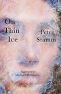 Text: „On Thin Ice“, „Peter Stamm“, „stories“, „Translated by Michael Hofmann“. Frostiges, eisähnliches Hintergrundmuster.