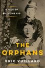 "A Tale of Billy the Kid. The Orphans. Eric Vuillard. Translated by Mark Polizzotti." Historisches Foto, zwei Personen.