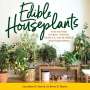 Laurelynn G. Martin: Edible Houseplants, Buch