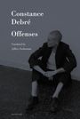 Constance Debré: Offenses, Buch