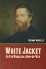 Herman Melville: White Jacket; Or, The World on a Man-of-War, Buch