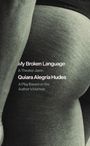 Quiara Alegría Hudes: My Broken Language: A Play Based on Her Memoir, Buch