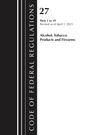 Office Of The Federal Register (U S: Code of Federal Regulations, Title 27 Alcohol Tobacco Products and Firearms 1-39, 2023, Buch