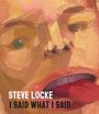Steve Locke. I Said What I Said. Grobe Pinselstriche formen ein Gesicht mit herausgestreckter Zunge, abstrakter Stil.