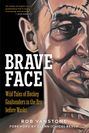Rob Vanstone: Brave Face: Wild Tales of Hockey Goaltenders in the Era Before Masks, Buch