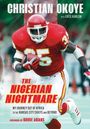 Christian Okoye: The Nigerian Nightmare: My Power, My Pain, Buch