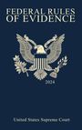 United States Supreme Court: Federal Rules of Evidence; 2024 Edition, Buch