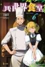 Junpei Inuzuka: Restaurant to Another World (Light Novel) Vol. 6, Buch