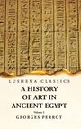 Georges Perrot: A History of Art in Ancient Egypt Volume 2, Buch