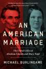 Michael Burlingame: An American Marriage: The Untold Story of Abraham Lincoln and Mary Todd, Buch