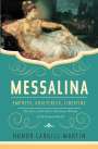 Honor Cargill-Martin: Messalina: Empress, Adulteress, Libertine: The Story of the Most Notorious Woman of the Roman World, Buch