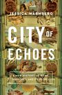 Jessica Wärnberg: City of Echoes: A New History of Rome, Its Popes, and Its People, Buch