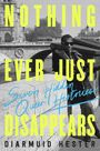 Diarmuid Hester: Nothing Ever Just Disappears, Buch