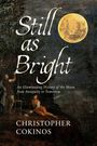 Christopher Cokinos: Still as Bright, Buch