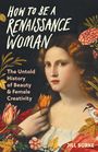 Jill Burke: How to Be a Renaissance Woman, Buch