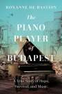 Roxanne de Bastion: The Piano Player of Budapest, Buch