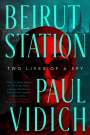 Paul Vidich: Beirut Station, Buch