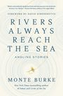 Monte Burke: Rivers Always Reach the Sea, Buch