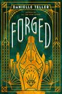 Danielle Teller: Forged, Buch