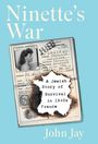 John Jay: Ninette's War, Buch