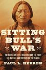 Paul L Hedren: Sitting Bull's War, Buch