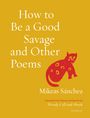 Mikeas Sánchez: How to Be a Good Savage and Other Poems, Buch