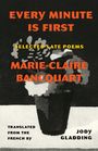 Marie-Claire Bancquart: Every Minute Is First, Buch