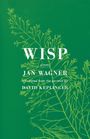 "WISP poems Jan Wagner translated from the german by David Keplinger." Grüner Hintergrund mit stilisierten Pflanzenlinien.