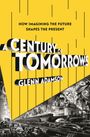 Glenn Adamson: A Century of Tomorrows, Buch