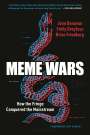 Joan Donovan: Meme Wars: The Untold Story of the Online Battles Upending Democracy in America, Buch