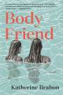 Katherine Brabon: Body Friend, Buch
