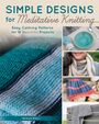 Barbara Breen: Simple Designs for Meditative Knitting, Buch