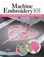 Oben steht "Machine Embroidery 101", darunter Anleitung und Maschine beim Sticken, mit Blumendetails. Autor: Joi Mahon.