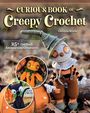 "Curious Book of Creepy Crochet", Carolyn Brodie. Figur mit Hut, zwei Fotos von gehäkelten Kreaturen auf einem herbstlichen Hintergrund.