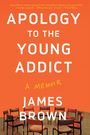 James Brown: Apology to the Young Addict, Buch