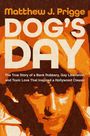 Buchcover: "DOG'S DAY" von Matthew J. Prigge. Untertitel über Bankraub, Gay Liberation und toxische Liebe in Hollywood. Vintage-Look.